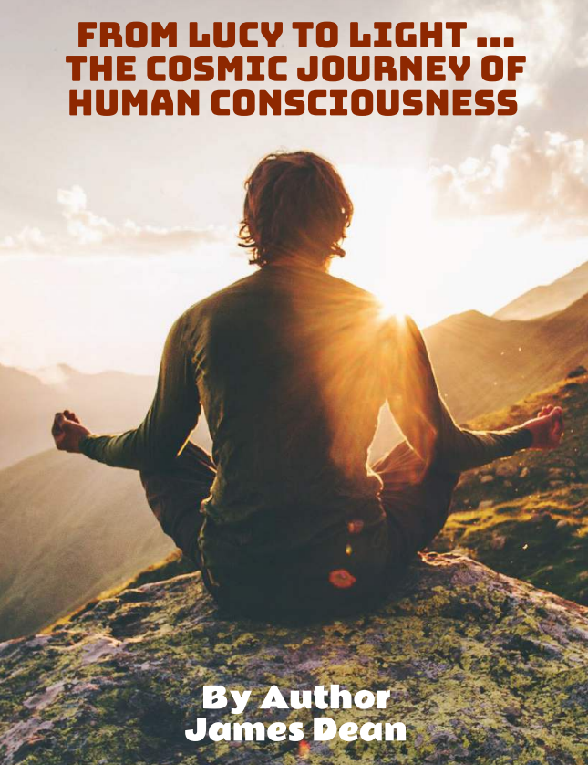 From Lucy to the Light: The Cosmic Journey of Human Consciousness